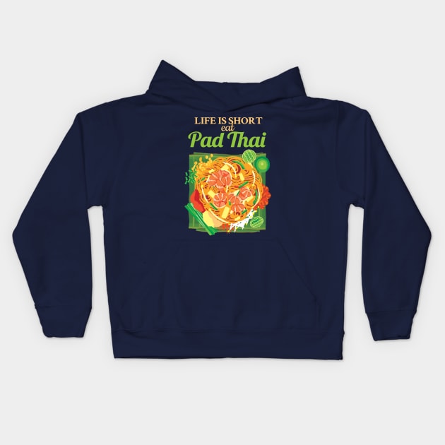 Life is Short Eat Pad Thai Kids Hoodie by KewaleeTee